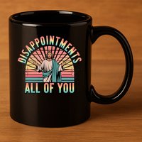 Disappointments Sarcastic All Of You Christian Jesus  11oz C Handle Ceramic Mug