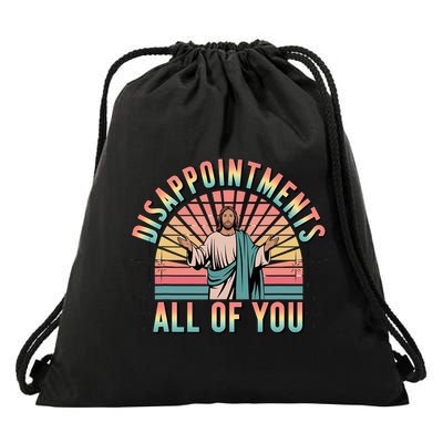 Disappointments Sarcastic All Of You Christian Jesus  Drawstring Bag