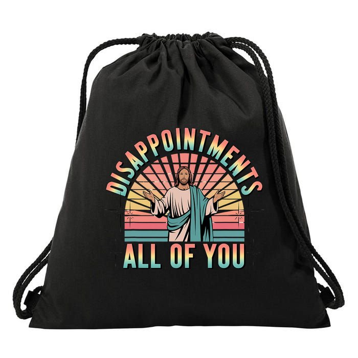 Disappointments Sarcastic All Of You Christian Jesus  Drawstring Bag