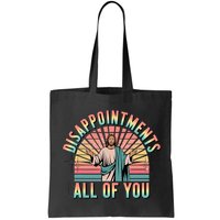 Disappointments Sarcastic All Of You Christian Jesus  Bag