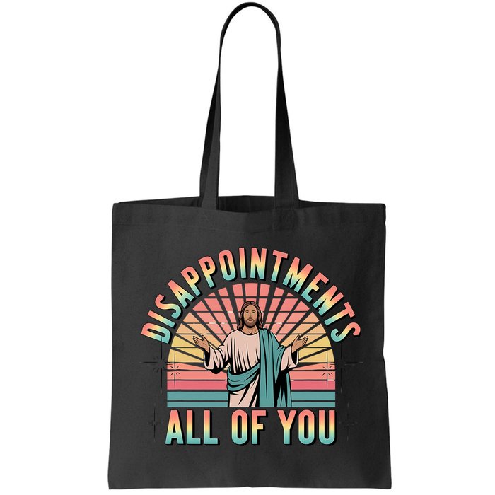 Disappointments Sarcastic All Of You Christian Jesus  Bag