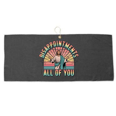 Disappointments Sarcastic All Of You Christian Jesus  Large Microfiber Waffle Golf Towel