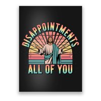 Disappointments Sarcastic All Of You Christian Jesus  Poster