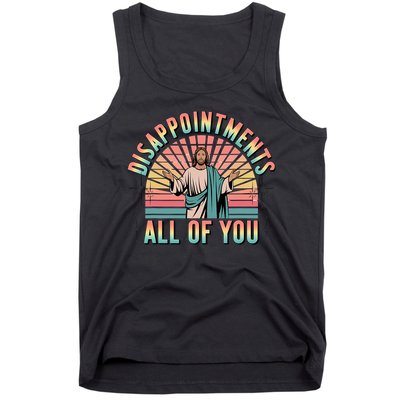 Disappointments Sarcastic All Of You Christian Jesus  Tank Top