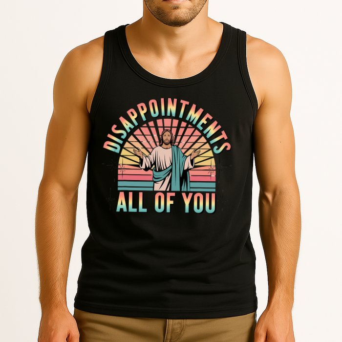 Disappointments Sarcastic All Of You Christian Jesus  Tank Top