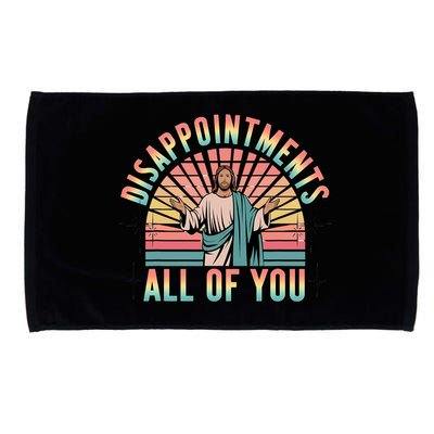 Disappointments Sarcastic All Of You Christian Jesus  Microfiber Hand Towel