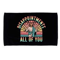 Disappointments Sarcastic All Of You Christian Jesus  Microfiber Hand Towel