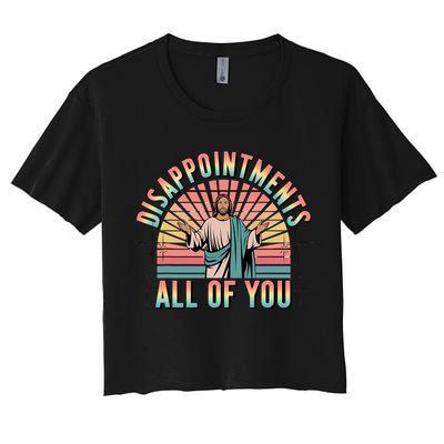 Disappointments Sarcastic All Of You Christian Jesus  Crop Top
