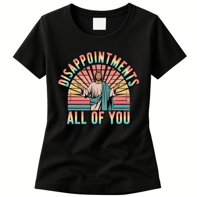 Disappointments Sarcastic All Of You Christian Jesus  Womens T-Shirt