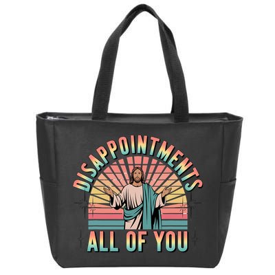 Disappointments Sarcastic All Of You Christian Jesus  Zip Tote Bag