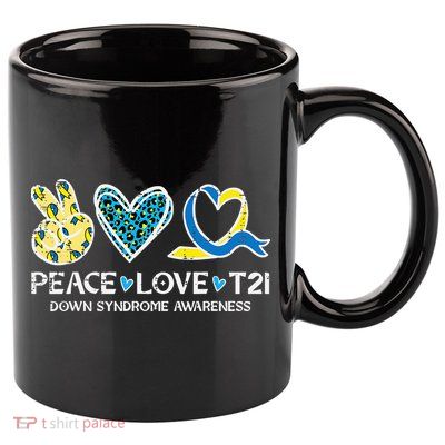 Down Syndrome Awareness Peace Love T21 WDSD 11oz C Handle Ceramic Mug