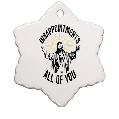 Disappointments Sarcastic All Of You Christian Jesus Ceramic Star Ornament