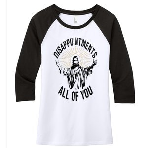 Disappointments Sarcastic All Of You Christian Jesus Women's Tri-Blend 3/4-Sleeve Raglan Shirt