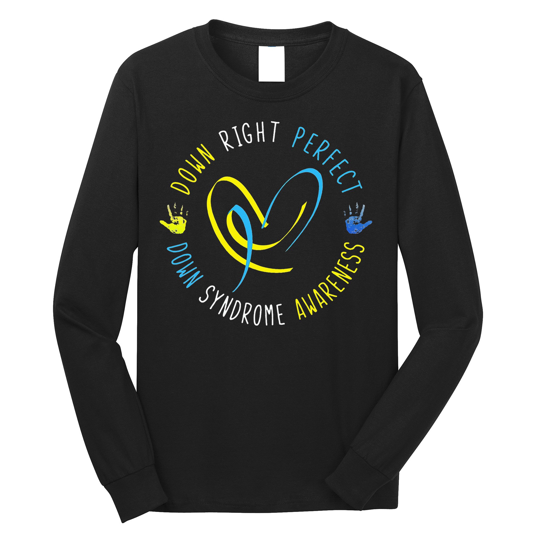 Down Syndrome Awareness Day 21 March Down Right Perfect Long Sleeve Shirt