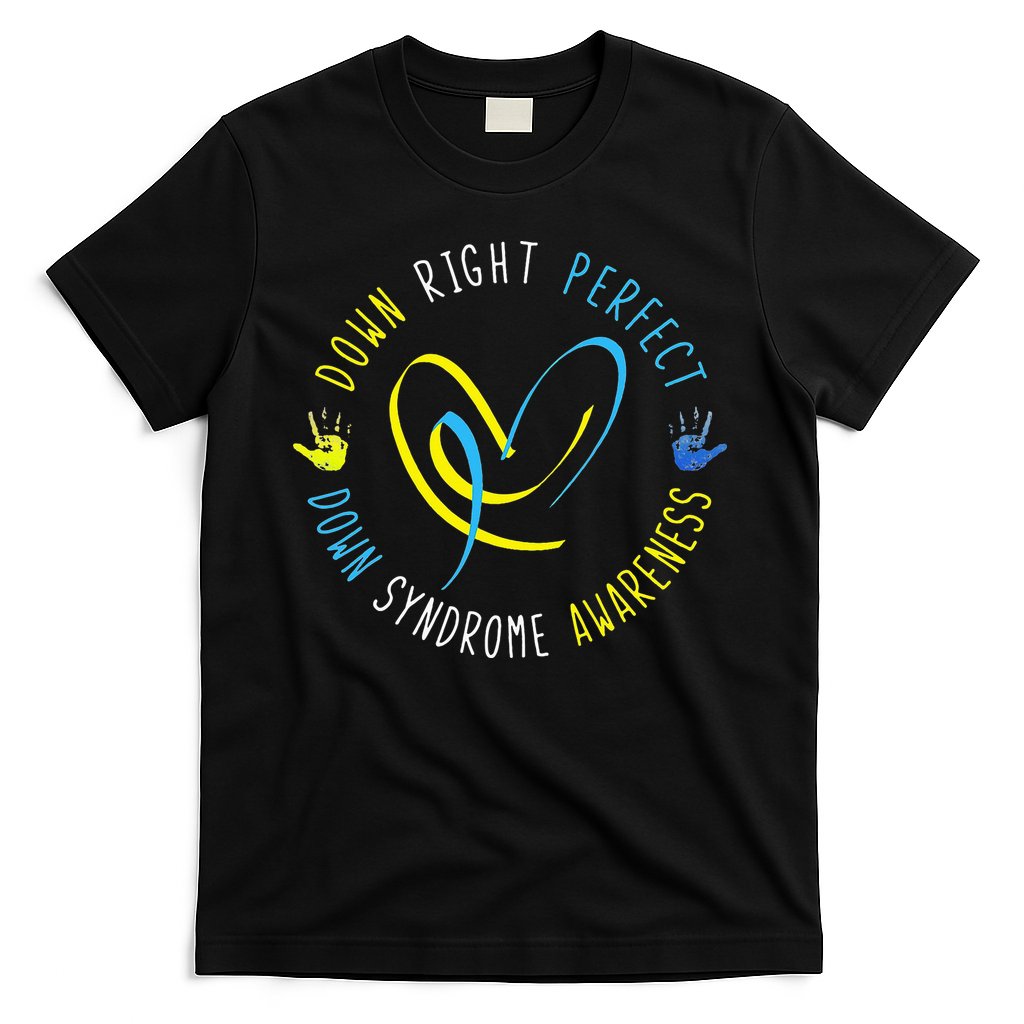 Down Syndrome Awareness Day 21 March Down Right Perfect T-Shirt