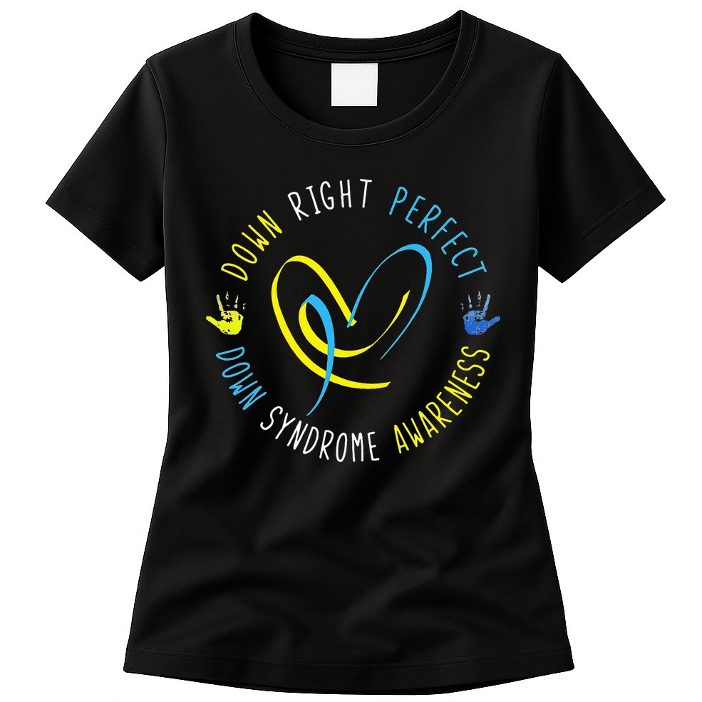 Down Syndrome Awareness Day 21 March Down Right Perfect Womens T-Shirt