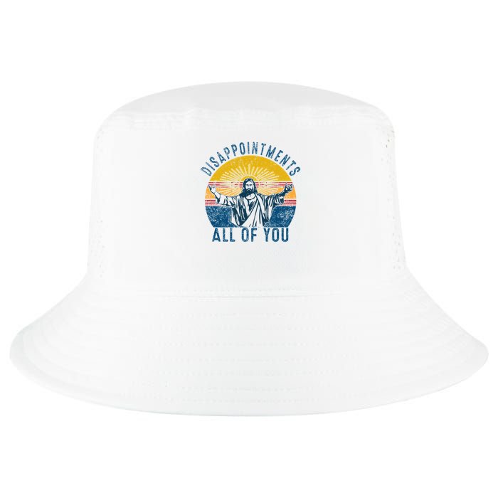 Disappointments Sarcastic All Of You Christian Jesus  Cool Comfort Performance Bucket Hat