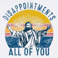 Disappointments Sarcastic All Of You Christian Jesus  Cool Comfort Performance Bucket Hat