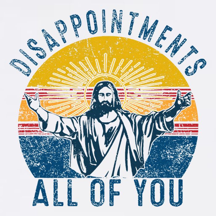 Disappointments Sarcastic All Of You Christian Jesus  Cool Comfort Performance Bucket Hat