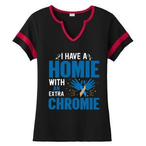 Down Syndrome Awareness Homie With Extra Chromie Ladies Halftime Notch Neck Tee