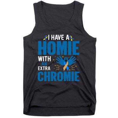 Down Syndrome Awareness Homie With Extra Chromie Tank Top