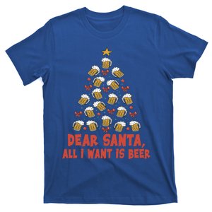 Dear Santa All I Want Is Beer Funny Christmas Xmas Tree Funny Gift T-Shirt