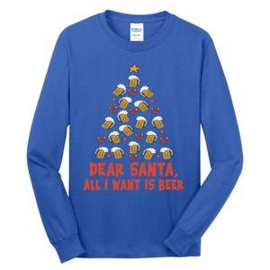 Dear Santa All I Want Is Beer Funny Christmas Xmas Tree Funny Gift Tall Long Sleeve T-Shirt