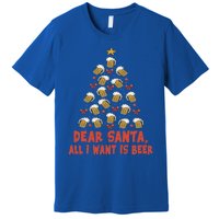 Dear Santa All I Want Is Beer Funny Christmas Xmas Tree Funny Gift Premium T-Shirt