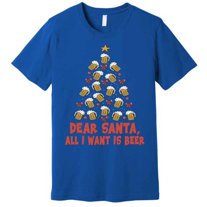 Dear Santa All I Want Is Beer Funny Christmas Xmas Tree Funny Gift Premium T-Shirt