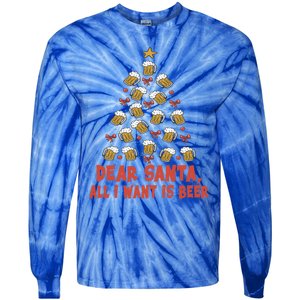 Dear Santa All I Want Is Beer Funny Christmas Xmas Tree Funny Gift Tie-Dye Long Sleeve Shirt