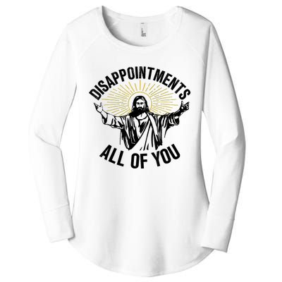 Disappointments Sarcastic All Of You Christian Jesus Women's Perfect Tri Tunic Long Sleeve Shirt