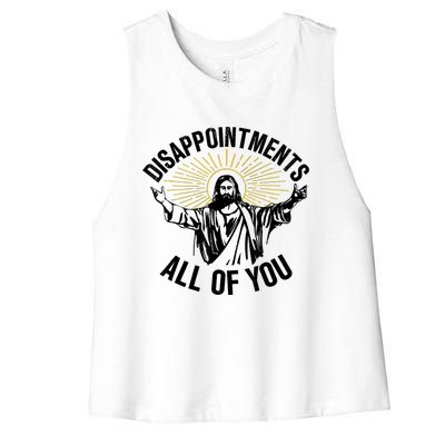 Disappointments Sarcastic All Of You Christian Jesus Women's Racerback Cropped Tank