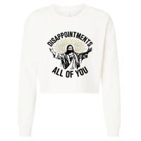 Disappointments Sarcastic All Of You Christian Jesus Cropped Pullover Crew