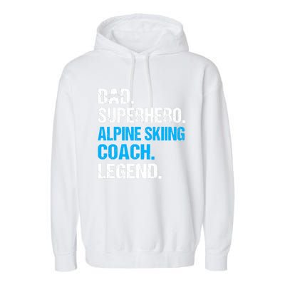 Dad Superhero Alpine Skiing Coach Funny Alpine Skiing Coach Garment-Dyed Fleece Hoodie