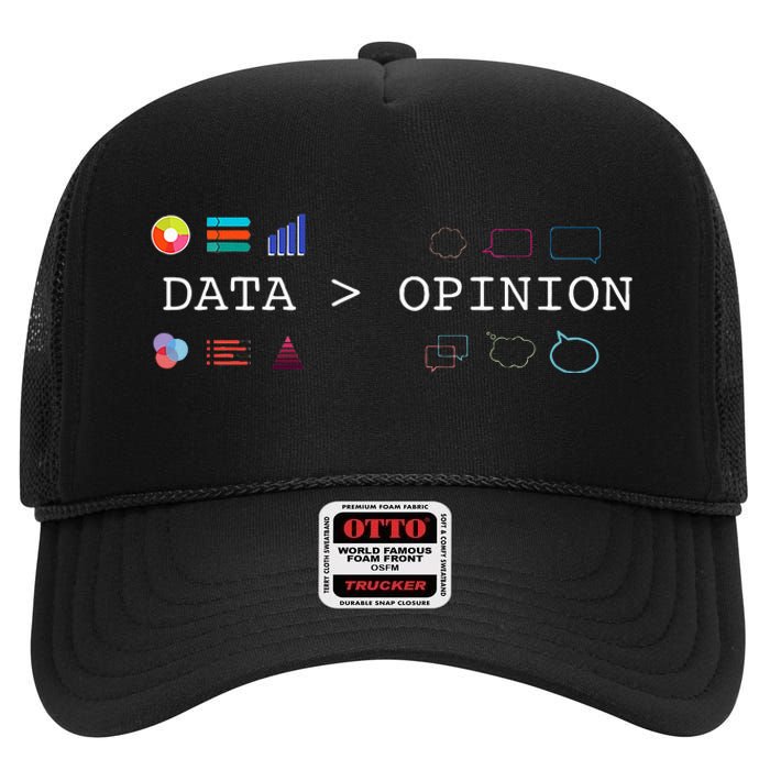 Data Science And Statistics Data Is Greater Than Opinion High Crown Mesh Back Trucker Hat