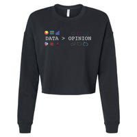 Data Science And Statistics Data Is Greater Than Opinion Cropped Pullover Crew