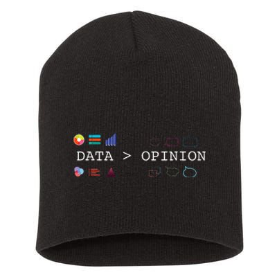 Data Science And Statistics Data Is Greater Than Opinion Short Acrylic Beanie