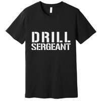 Drill Sergeant Army Boot Camp Premium T-Shirt