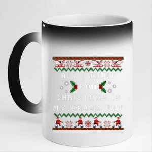 Dear Santa All I Want For Christmas Is My Gross Pay Xmas 11oz Black Color Changing Mug