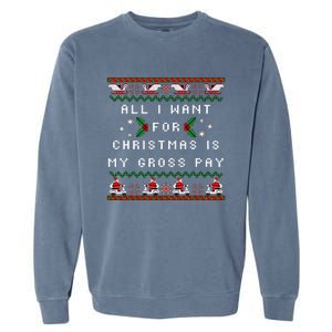 Dear Santa All I Want For Christmas Is My Gross Pay Xmas Garment-Dyed Sweatshirt