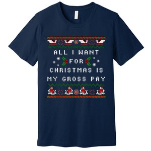 Dear Santa All I Want For Christmas Is My Gross Pay Xmas Premium T-Shirt