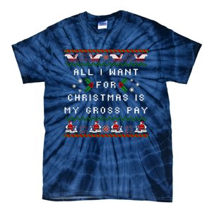 Dear Santa All I Want For Christmas Is My Gross Pay Xmas Tie-Dye T-Shirt