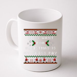 Dear Santa All I Want For Christmas Is My Gross Pay Xmas Coffee Mug