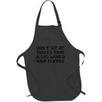 Dont Sit At Tables That Jesus Would Have Flipped Full-Length Apron With Pockets