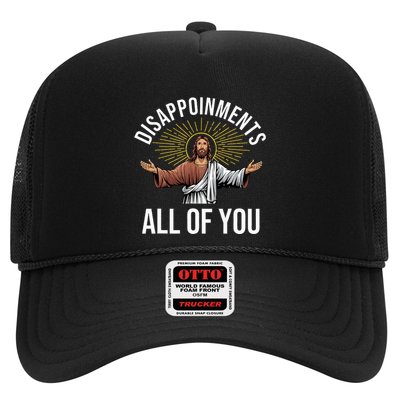 Disappointments Sarcastic All Of You Christian Jesus Funny Trucker Hat