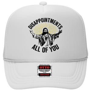 Disappointments Sarcastic All Of You Christian Jesus High Crown Mesh Back Trucker Hat