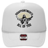 Disappointments Sarcastic All Of You Christian Jesus High Crown Mesh Back Trucker Hat