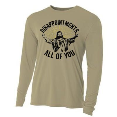 Disappointments Sarcastic All Of You Christian Jesus Gift Cooling Performance Long Sleeve Crew