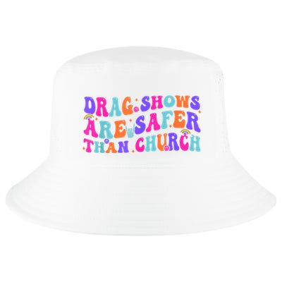 Drag Shows Are Safer Than Church Funny Sarcastic Design Cool Comfort Performance Bucket Hat