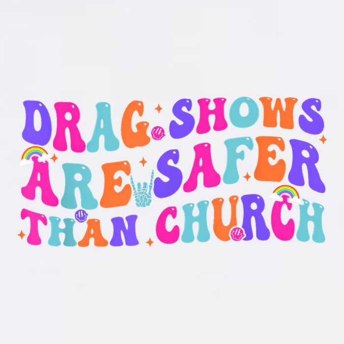 Drag Shows Are Safer Than Church Funny Sarcastic Design Button